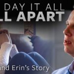 The Day it all Fell Apart - Scott and Erin's Story ‣ Witness21