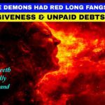 Shocking Aftelife experience : Truth of Unforgiveness and Unpaid Debt: Hell Testimony ‣ Witness21