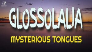 What is Glossolalia (Praying in the Spirit)? ‣ Witness21