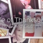 A Life of Thanksgiving by David Guthrie ‣ Witness21