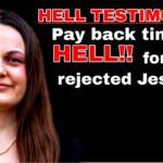 PAY BACK TIME IN HELL FOR THEY REJECTED JESUS ‣ Witness21