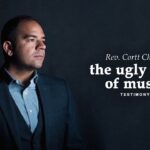 Testimony: The Ugly Side of Music | Cortt Chavis ‣ Witness21