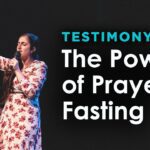 Testimony: The Power of Prayer & Fasting ‣ Witness21