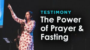 Testimony: The Power of Prayer & Fasting ‣ Witness21