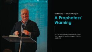 Testimony: A Prophetess' Warning | Mark Morgan ‣ Witness21