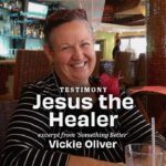 Testimony: Jesus the Healer | Vickie Oliver ‣ Witness21