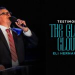 Testimony: The Glory Cloud | Eli Hernandez ‣ Witness21