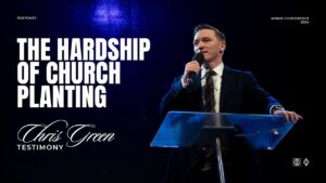 Testimony: The Hardship of Church Planting | Chris Green ‣ Witness21