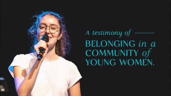 Testimony: Belonging in a Community of Young Women ‣ Witness21