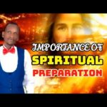 Why Spiritual Preparation Is More Important Than Physical Preparation ‣ Witness21