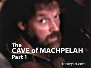 The Cave of Machpelah Part 1 ‣ Witness21