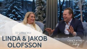 Linda and Jakob Olofsson: Testimony โ Grace & Faith Today - Calling, Ministry Related, Testimonies - Gospel Truth Network
