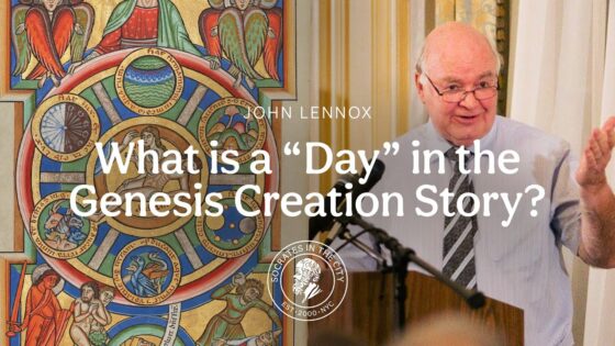 John Lennox: What Does "Day" Mean in the Genesis Creation Story? - Truth Seekers - Socrates in the City