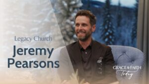 Jeremy Pearsons: Legacy Church – Grace & Faith Today - Calling, Ministry Related, Testimonies - Gospel Truth Network