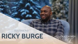 From Hopeless… To Purpose – Ricky Burge: Testimony – Grace & Faith Today - Salvation / Converts, Testimonies - Gospel Truth Network
