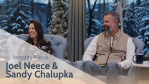 Integrity Media: Joel Neece & Sandy Chalupka: – Grace & Faith Today - Gospel Ministers, Public Figures, Testimonies - Gospel Truth Network