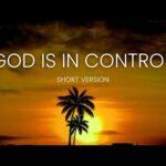 God Is In Control (Short Version) ‣ Witness21