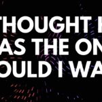 I Thought He Was the One. Should I Wait For Him? - Your Questions, Honest Answers ‣ Witness21