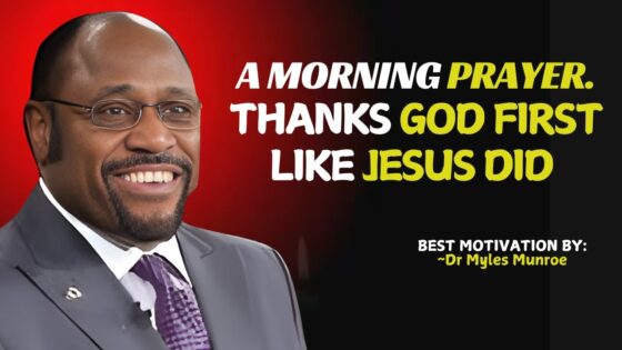 Start Your Day Thanking God and Multiply Your Blessings Like Jesus Did. | Myles Munroe | #Blessing ‣ Witness21