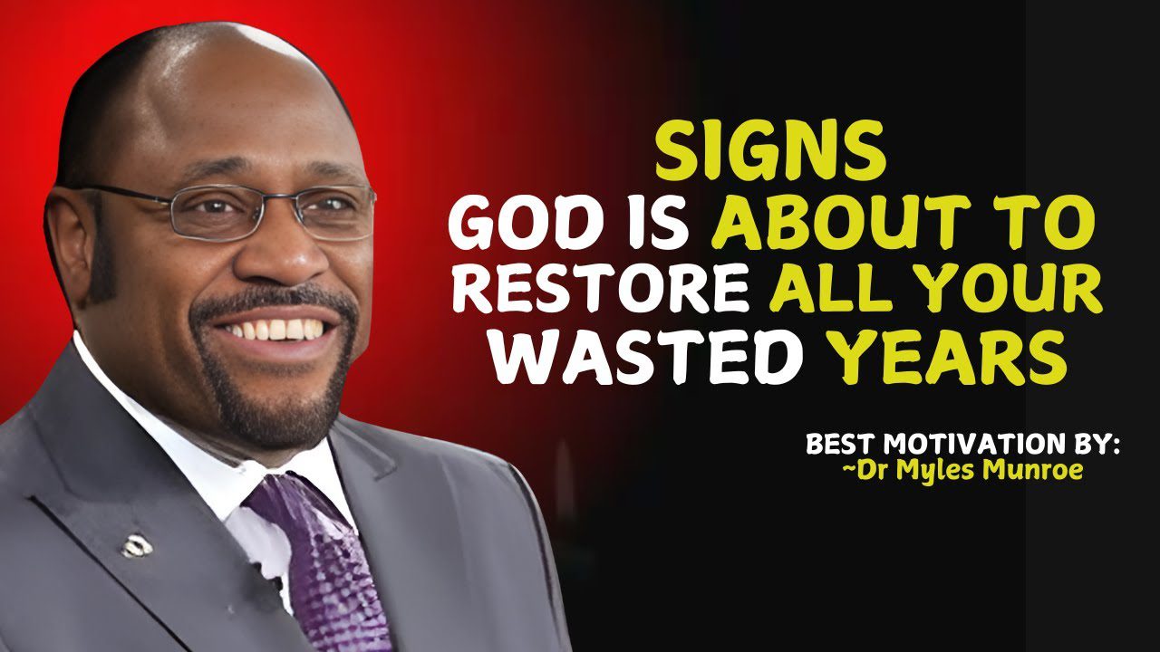 Signs God Is Working to Redeem Your Wasted Years . | Myles Munroe #DivineRestoration ‣ Witness21