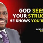 God Sees Your Struggle, Hears Your Heart, and Knows Your Pain. | Myles Munroe #christianmotivation ‣ Witness21