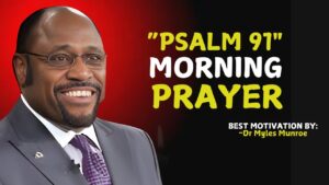 " PSALM 91 " A MORNING PRAYER . | Myles Munroe #christianmotivation #TrustInGod, #JourneyOfFaith ‣ Witness21