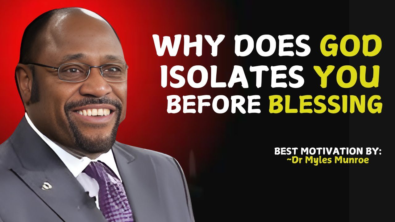 Why Does God Isolate Us Before Blessing Us? | Myles Munroe #christianmotivation ##GodsPreparation ‣ Witness21