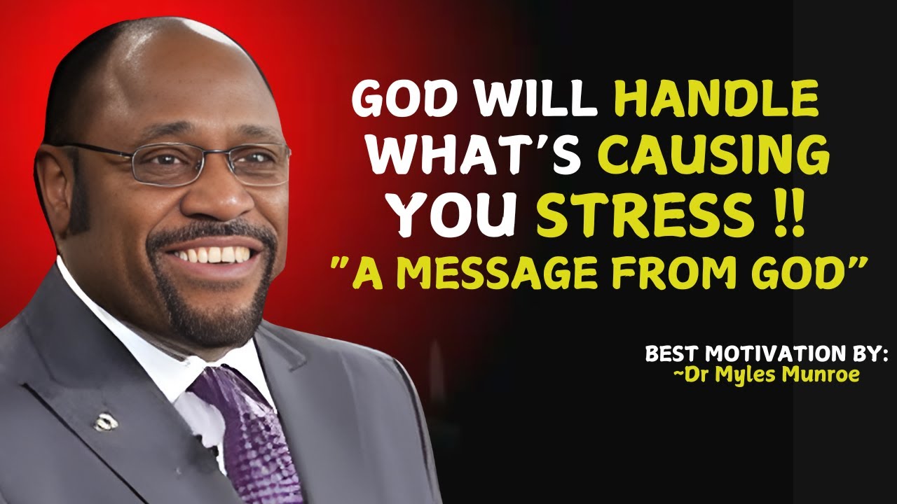 Are You Allowing God to Handle What’s Causing Your Stress? | Myles Munroe #christianmotivation ‣ Witness21