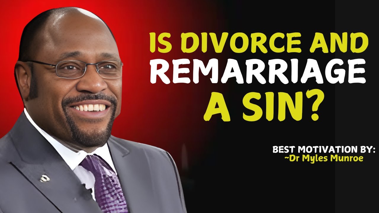 Is Divorce and Remarriage a Sin? Biblical Truths You Need to Know| Myles Munroe #christianmotivation ‣ Witness21