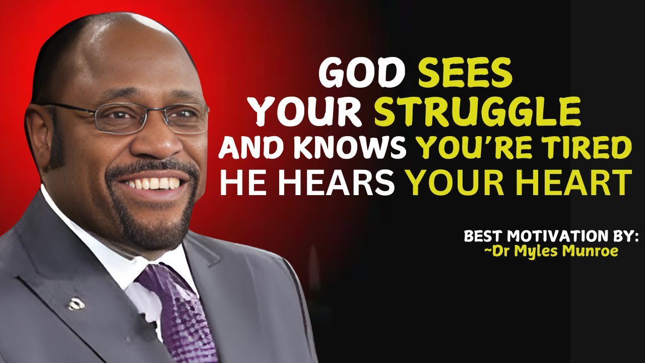 God Sees Your Struggle And Knows You're Tired, He Hears You Heart.|Myles Munroe #christianmotivation ‣ Witness21