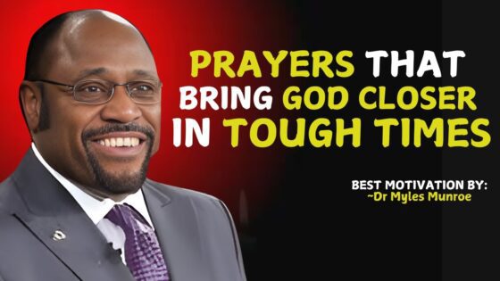 Prayers That Bring God Closer in Tough Times. | Myles Munroe #christianmotivation #motivation ‣ Witness21