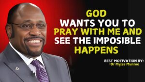 Pray with Faith and Watch Impossible Doors Open at the Right Time. | Myles Munroe #motivation ‣ Witness21