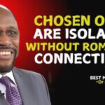 STOP WORRYING! This Is Why The Chosen Ones Are Isolated Without Romantic Connections | Myles Munroe ‣ Witness21