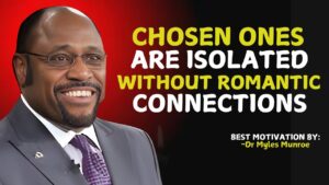 STOP WORRYING! This Is Why The Chosen Ones Are Isolated Without Romantic Connections | Myles Munroe ‣ Witness21