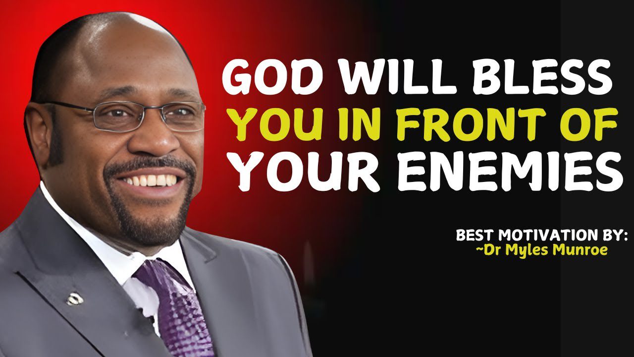 God will Bless You in the Presence of Your Enemies | Dr. Myles Munroe . #christianmotivation ‣ Witness21