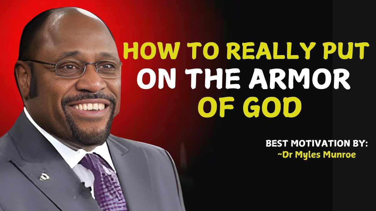 How To Really Put On The Armor Of God. " | Myles Munroe Teachings | #christianmotivation ‣ Witness21