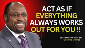 Act As If Everything Always Works Out for You. Myles Munroe Teaching.#TrustGodsPlan ‣ Witness21