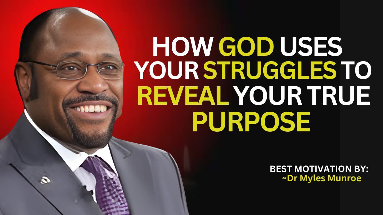 How God Uses Your Struggles to Reveal Your True Purpose. Myles Munroe Teachings.#PurposeInPain ‣ Witness21