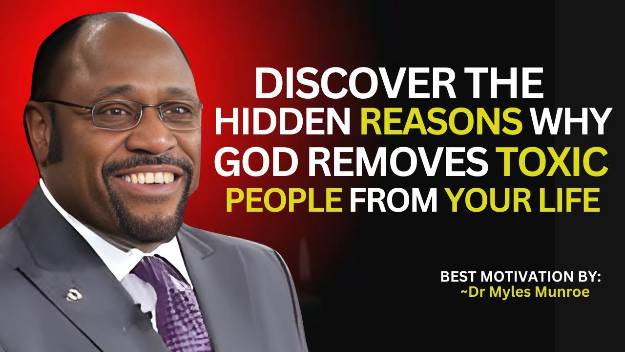 When God Removes People from Your Life, This Is the Hidden Reason. Myles Munroe Teachings. ‣ Witness21