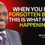 When You Feel Forgotten by God, This Is What’s Really Happening" Myles Munroe Teachings. ‣ Witness21