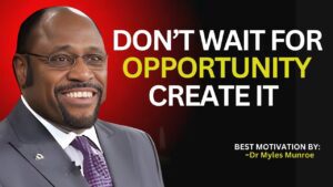 Don't Wait For Opportunity , Create It . ||" Myles Munroe Motivation #CreateYourPath ‣ Witness21