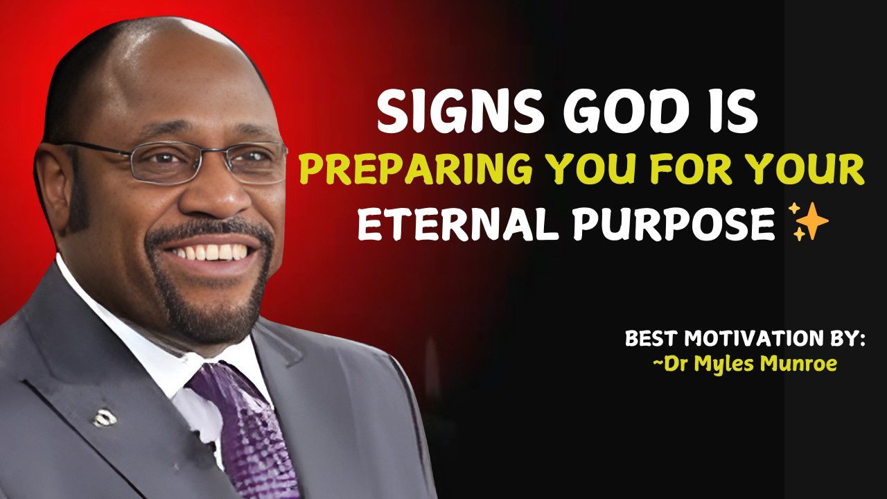 "Signs You Are Being Prepared for God’s Divine Calling" | Myles Munroe Teachings. #TrustGodsPlan ‣ Witness21