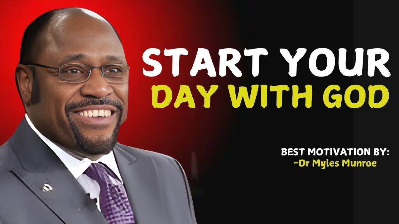 "Start Your Day With God , A Morining Prayer " | Myles Munroe Teachings . #MorningWithGod ‣ Witness21