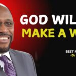 God Will Make A Way For You ! " | Myles Munroe Teachings . #GodsPerfectTiming,#GodsPerfectTiming ‣ Witness21