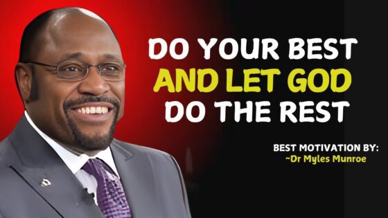 Do Your Best—Are You Ready to Let God Do the Rest? " Myles Munroe Teachings " 'FaithAndTrust' ‣ Witness21