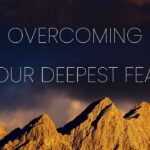 Overcoming Your Deepest Fears ‣ Witness21