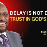 Delay Is Not Denial - Trust GOD'S Timing - " Myles Munroe Message ". DivineTiming ‣ Witness21