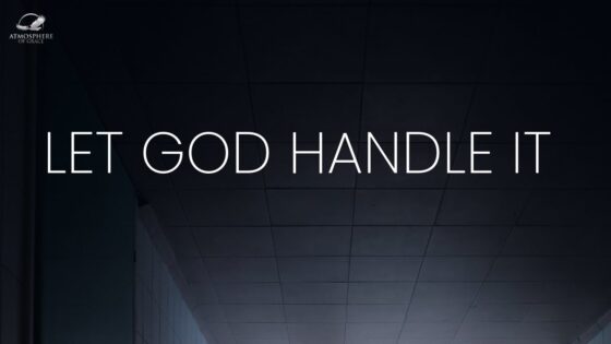 Let God Handle the Impossible ‣ Witness21