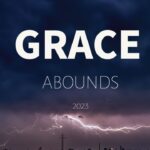 Grace Abounds: Living Free From Fear and Anxiety in 2023 ‣ Witness21