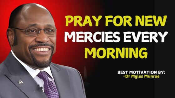 Pray for God’s New Mercies Every Morning and Receive His Protection and Guidance .|| Myles Munroe || ‣ Witness21